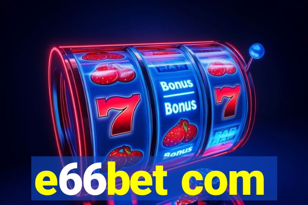 e66bet com